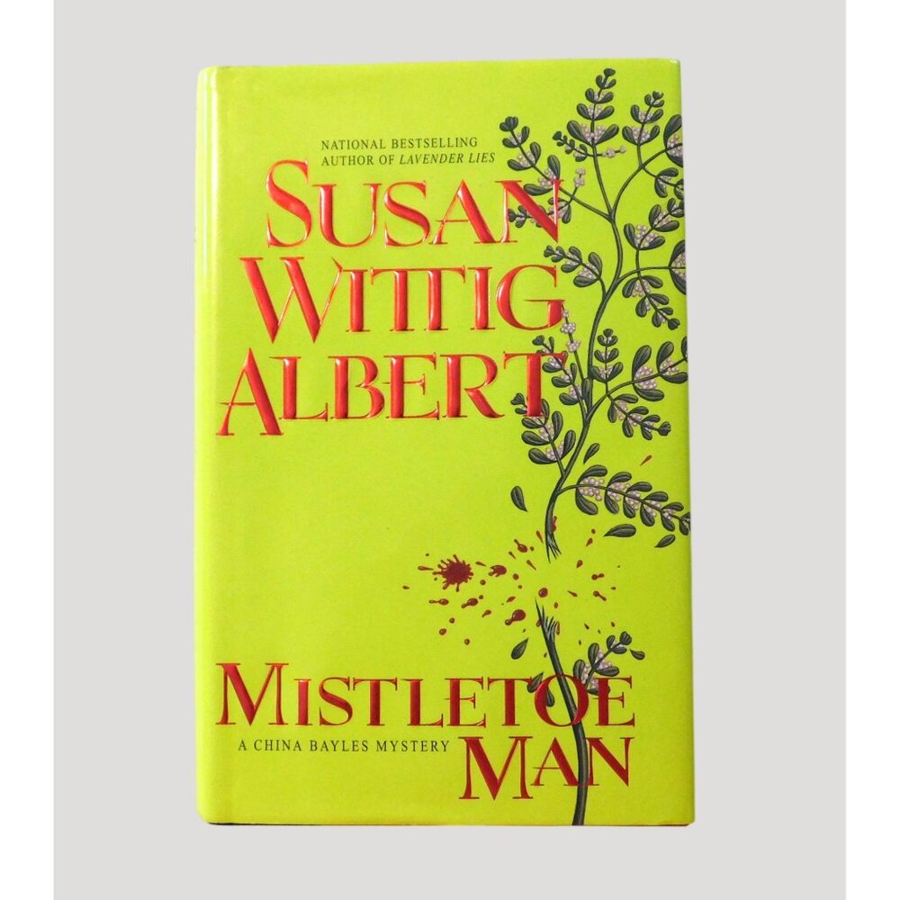 Mistletoe Man Susan Wittig Albert 1st Edition 2000 A China Bayles Mystery HBDJ